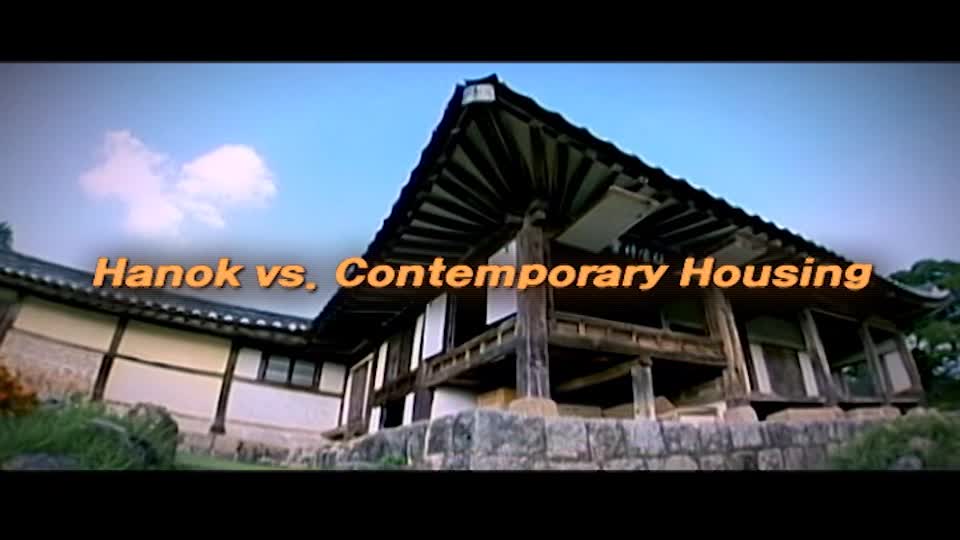 Windows on Korean Culture: <font color='red'>Hanok</font> vs. Contemporary Housing