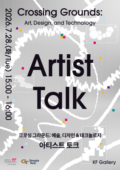 KF-Georgia Tech Exhibition < Crossing Grounds Artist Talk > , KF Gallery 